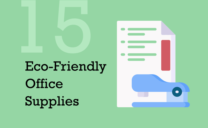Use eco-friendly office supplies