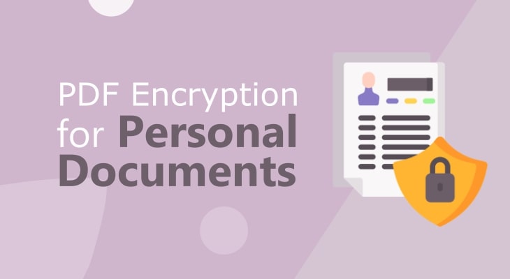 When to Use PDF Encryption for Personal Documents?